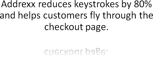 Addrexx reduces keystrokes by 80% and helps customers fly through the checkout page.  