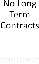 No Long Term Contracts